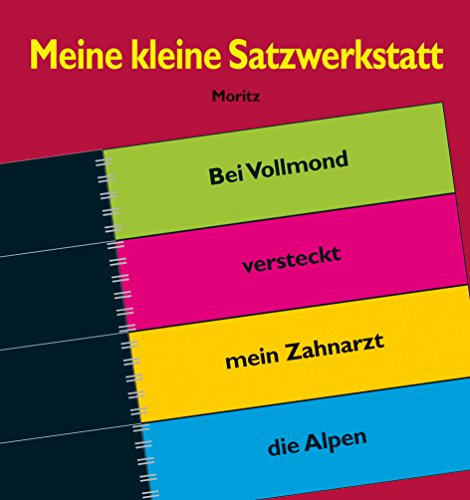 Meine kleine Satzwerkstatt: Klappbuch von Moritz Verlag-GmbH