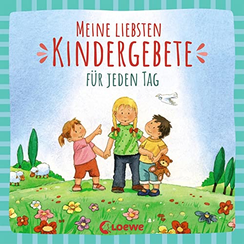 Meine liebsten Kindergebete für jeden Tag: Erste Gebete für Kleinkinder ab 2 Jahre