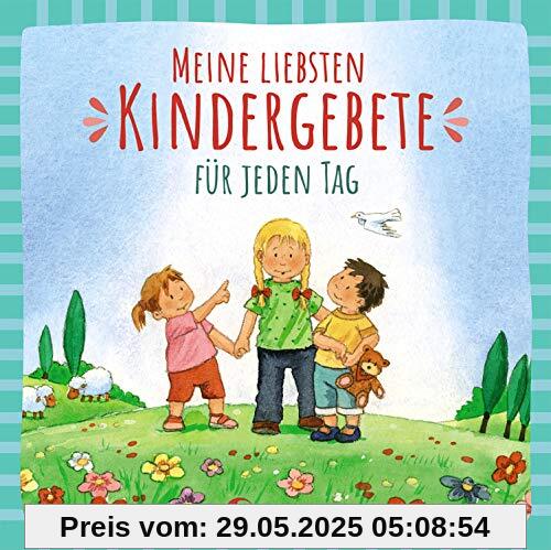 Meine liebsten Kindergebete für jeden Tag: Erste Gebete für Kleinkinder