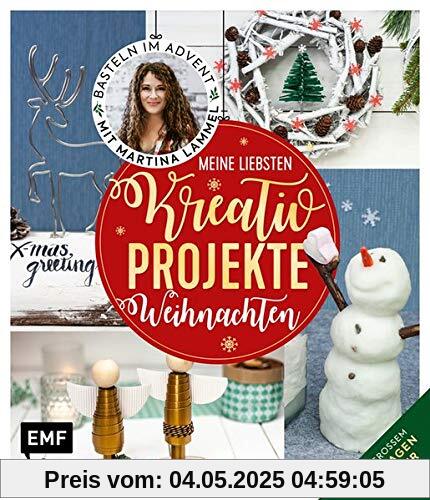 Meine liebsten Kreativ-Projekte – Weihnachten: Basteln im Advent mit Martina Lammel – Mit großem Vorlagenposter Meine liebsten Kreativ-Projekte – Weihnachten: Basteln im Advent mit Martina Lammel – Mit großem Vorlagenposter