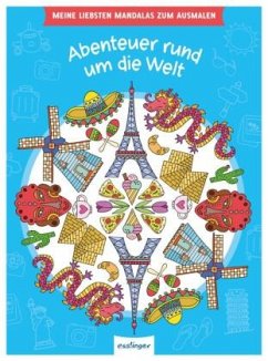 Meine liebsten Mandalas zum Ausmalen: Abenteuer rund um die Welt von Esslinger in der Thienemann-Esslinger Verlag GmbH