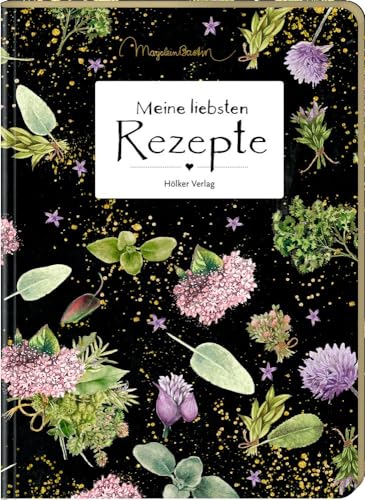 Meine liebsten Rezepte (Garten/Bastin) (Rezeptbücher) von Hoelker Verlag