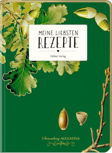 Meine liebsten Rezepte (Wald): Sammlung Augustina (Rezeptbücher) von Hoelker Verlag