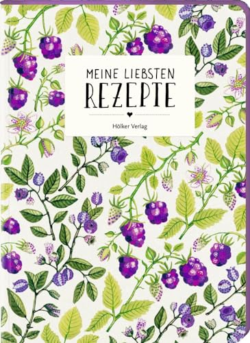 Meine liebsten Rezepte - Einschreibbuch (Beeren) (Rezeptbücher)