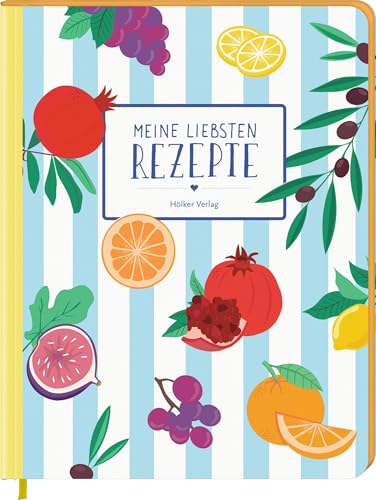 Meine liebsten Rezepte - Kaliméra: Einschreibbuch: Rezeptbuch; liniert, Einstecktasche, individuelles Inhaltsverzeichnis, Farbschnitt Meine liebsten Rezepte - Kaliméra: Einschreibbuch: Rezeptbuch; liniert, Einstecktasche, individuelles Inhaltsverzeichnis, Farbschnitt von Hölker Verlag