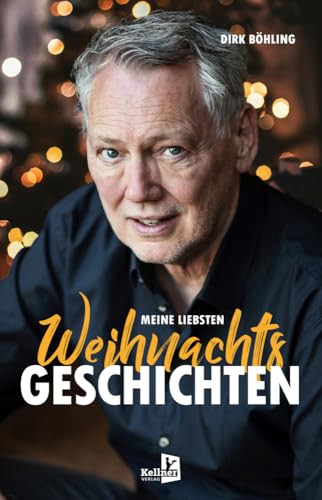 Meine liebsten Weihnachtsgeschichten Meine liebsten Weihnachtsgeschichten von Kellner Verlag
