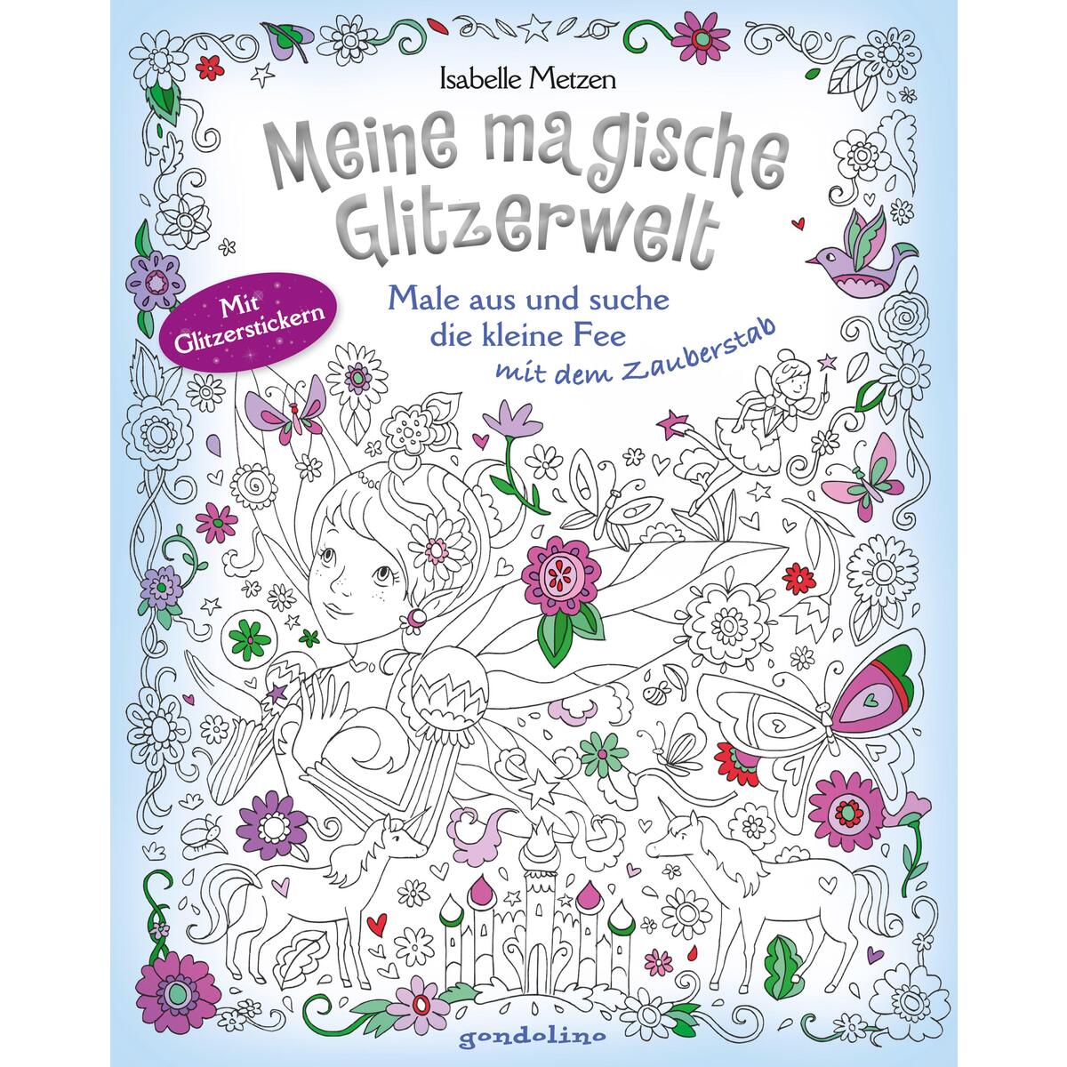 Meine magische Glitzerwelt - Male aus und suche die kleine Fee mit dem Zaubersta... Meine magische Glitzerwelt - Male aus und suche die kleine Fee mit dem Zaubersta... von Gondolino
