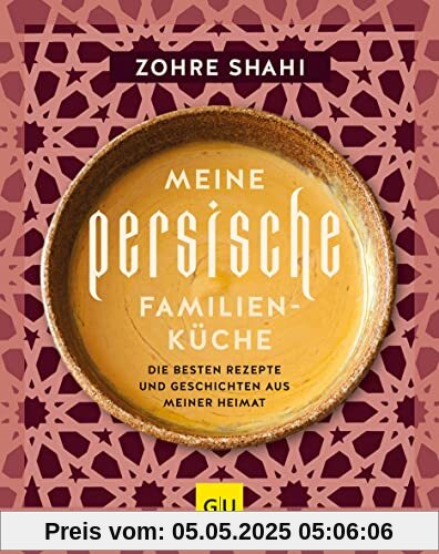 Meine persische Familienküche: Rezepte und Geschichten aus Persien, Israel und Palästina (GU Familienküche)