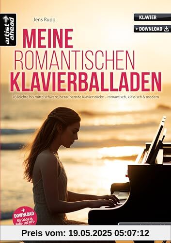 Meine romantischen Klavierballaden: 18 leichte bis mittelschwere, bezaubernde Klavierstücke – romantisch, klassisch & modern (inkl. QR-Codes + Audio-Download). Piano. Klaviernoten.