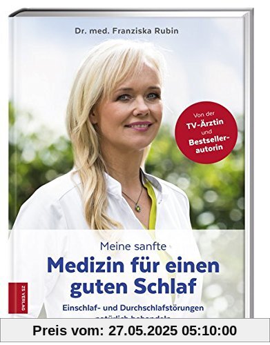 Meine sanfte Medizin für einen guten Schlaf: Einschlaf- und Durchschlafstörungen natürlich behandeln