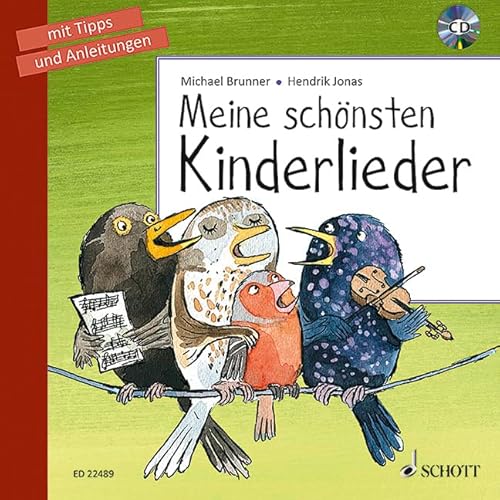 Meine schönsten Kinderlieder: mit Tipps und Anleitungen von Schott Music, Mainz