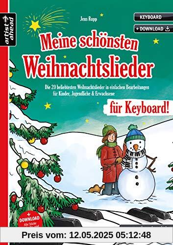 Meine schönsten Weihnachtslieder für Keyboard! Die 20 beliebtesten Weihnachtslieder in einfachen Bearbeitungen für Kinder, Jugendliche & Erwachsene (inkl. Download). Spielbuch. Piano. Klaviernoten.