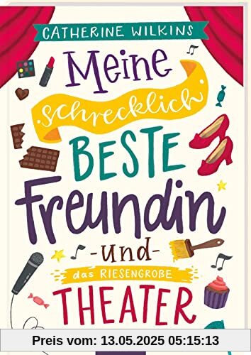 Meine schrecklich beste Freundin und das riesengroße Theater (Meine schrecklich beste Freundin 3): Roman über Freundschaft, Individualität und den Mut, so zu sein, wie man ist | ab 10 Jahre