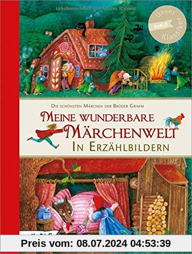 Meine wunderbare Märchenwelt in Erzählbildern: Die schönsten Märchen der Brüder Grimm