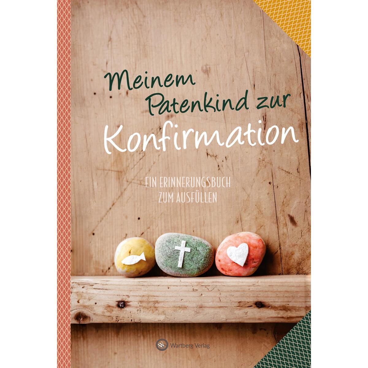 Meinem Patenkind zur Konfirmation Meinem Patenkind zur Konfirmation von Wartberg Verlag