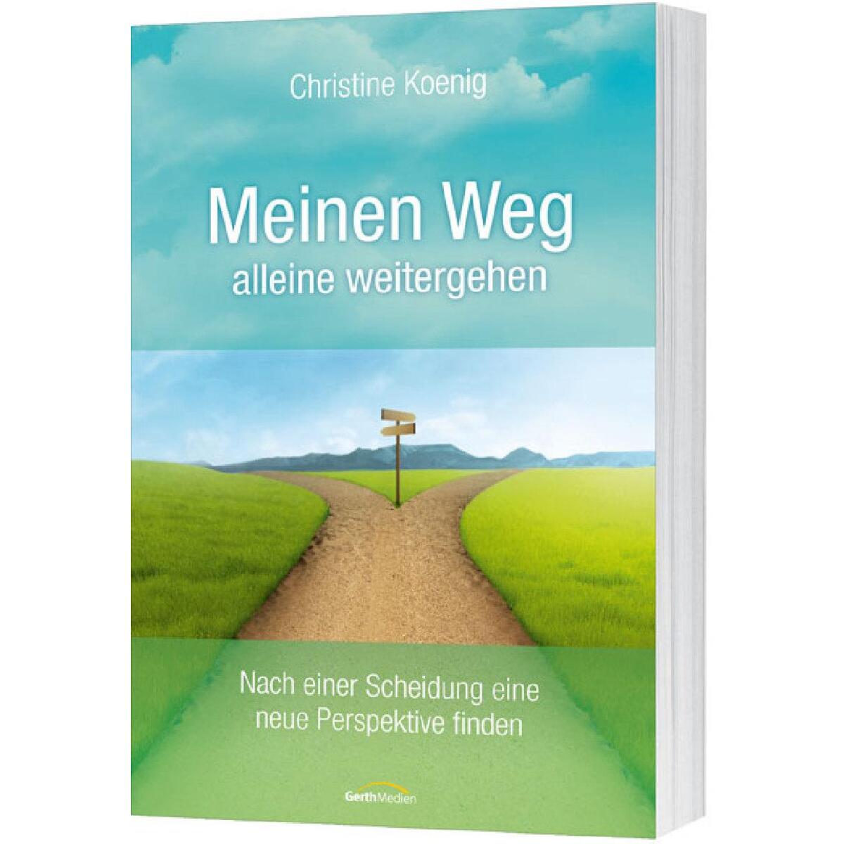 Meinen Weg alleine weitergehen Meinen Weg alleine weitergehen von Gerth Medien