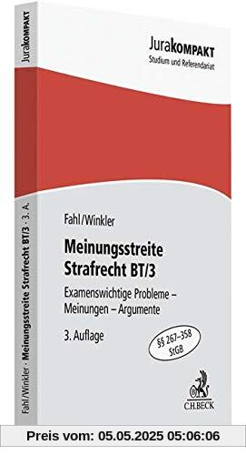 Meinungsstreite Strafrecht BT/3: Examensrelevante Probleme - Meinungen - Argumente, §§ 267-358 StGB