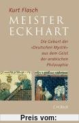 Meister Eckhart: Die Geburt der 'Deutschen Mystik' aus dem Geist der arabischen Philosophie