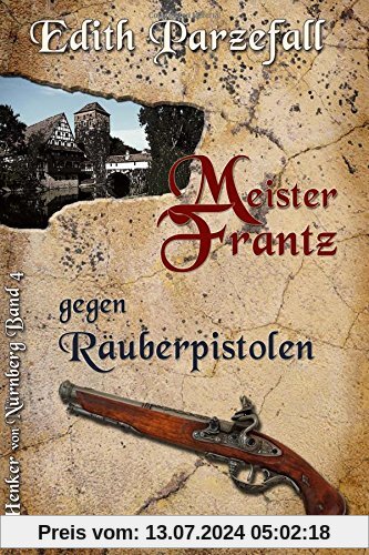 Meister Frantz gegen Räuberpistolen (Henker von Nürnberg)