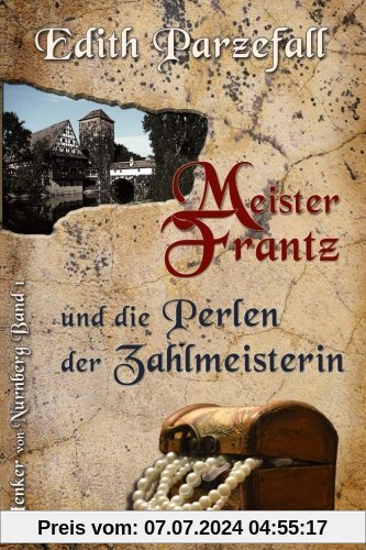 Meister Frantz und die Perlen der Zahlmeisterin (Henker von Nürnberg)