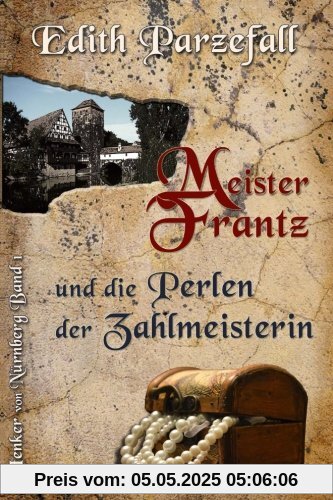 Meister Frantz und die Perlen der Zahlmeisterin (Henker von Nürnberg)