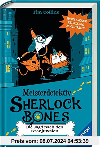 Meisterdetektiv Sherlock Bones. Ein spannender Rätselkrimi zum Mitraten, Band. 1: Die Jagd nach den Kronjuwelen (Meisterdetektiv Sherlock Bones. Spannender Rätselkrimi zum Mitraten, 1)