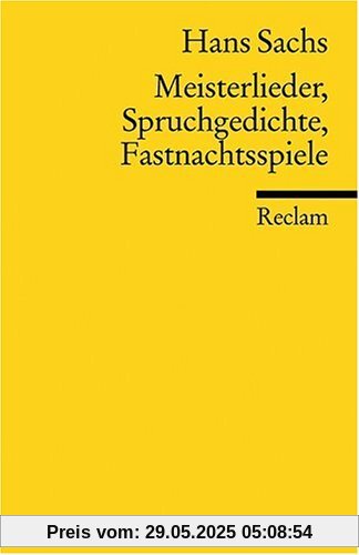 Meisterlieder, Spruchgedichte, Fastnachtsspiele