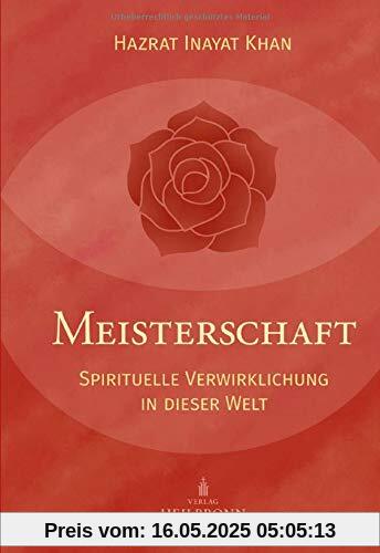 Meisterschaft: Spirituelle Verwirklichung in dieser Welt