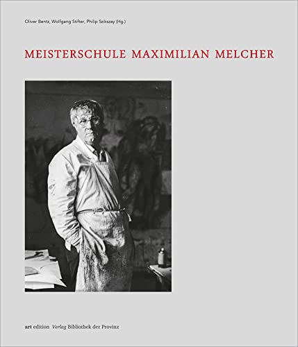 Meisterschule Maximilian Melcher (artedition · Verlag Bibliothek der Provinz)
