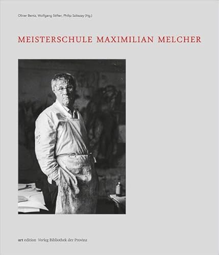 Meisterschule Maximilian Melcher (artedition · Verlag Bibliothek der Provinz)