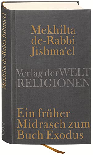 Mekhilta de-Rabbi Jishma'el: Èin früher Midrasch zum Buch Exodus von Verlag der Weltreligionen im Insel Verlag