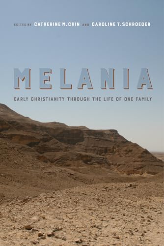 Melania: Early Christianity through the Life of One Family: Early Christianity Through the Life of One Family Volume 3 (Christianity in Late Antiquity, Band 2) von University of California Press