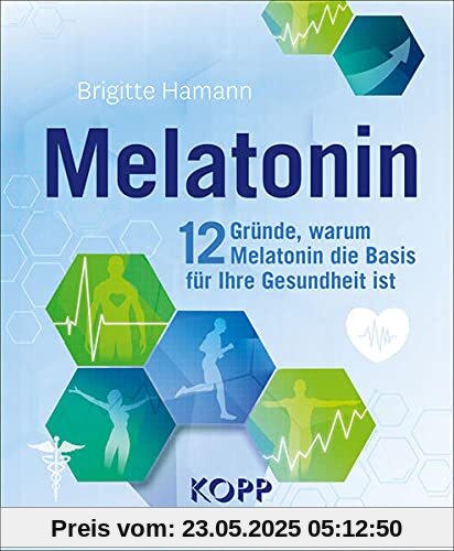 Melatonin: 12 Gründe, warum Melatonin die Basis für Ihre Gesundheit ist