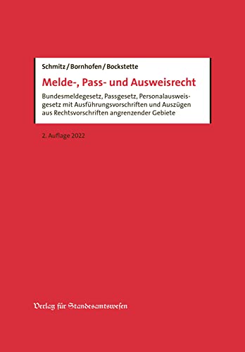 Melde-, Pass- und Ausweisrecht: Bundesmeldegesetz, Passgesetz, Personalausweisgesetz mit Ausführungsvorschriften und Auszügen aus Rechtsvorschriften angrenzender Gebiete Melde-, Pass- und Ausweisrecht: Bundesmeldegesetz, Passgesetz, Personalausweisgesetz mit Ausführungsvorschriften und Auszügen aus Rechtsvorschriften angrenzender Gebiete