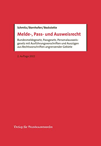 Melde-, Pass- und Ausweisrecht: Bundesmeldegesetz, Passgesetz, Personalausweisgesetz mit Ausführungsvorschriften und Auszügen aus Rechtsvorschriften angrenzender Gebiete von Verlag für Standesamtswesen