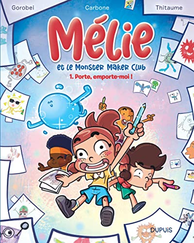 Mélie et le Monster Maker Club - Tome 1 - Porte, emporte-moi ! von DUPUIS