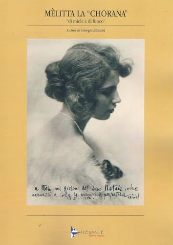 Mèlitta la «Chorana». «Di miele e di fuoco». Catalogo della mostra (Cori, 12-21 aprile 2025) (Cataloghi di mostre) von Il Levante