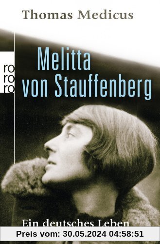 Melitta von Stauffenberg: Ein deutsches Leben