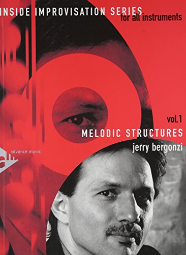 Melodic Structures: Band 1. Melodie-Instrumente (C oder B oder Es oder Bass-Schlüssel). Lehrbuch. (Inside Improvisation Series, Band 1, Band 1)