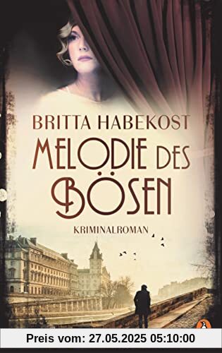 Melodie des Bösen: Kriminalroman. Atmosphärische Spannung im Paris der 20er-Jahre (Kommissar Julien Vioric ermittelt, Band 2)