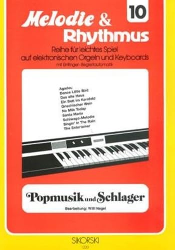 Melodie & Rhythmus, Heft 10: Popmusik und Schlager 3: Für leichtes Spiel auf Keyboards mit Einfinger-Begleitautomatik. keyboard. Melodie & Rhythmus, Heft 10: Popmusik und Schlager 3: Für leichtes Spiel auf Keyboards mit Einfinger-Begleitautomatik. keyboard.