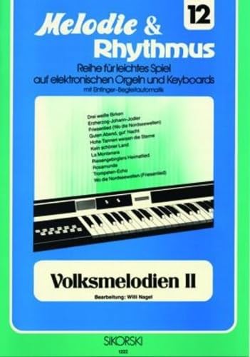 Melodie & Rhythmus, Heft 12: Volksmelodien 2: Für leichtes Spiel auf Keyboards mit Einfinger-Begleitautomatik