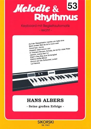 Melodie & Rhythmus, Heft 53: Hans Albers - Seine großen Erfolge: Für leichtes Spiel auf Keyboards mit Einfinger-Begleitautomatik. keyboard. Melodie & Rhythmus, Heft 53: Hans Albers - Seine großen Erfolge: Für leichtes Spiel auf Keyboards mit Einfinger-Begleitautomatik. keyboard.