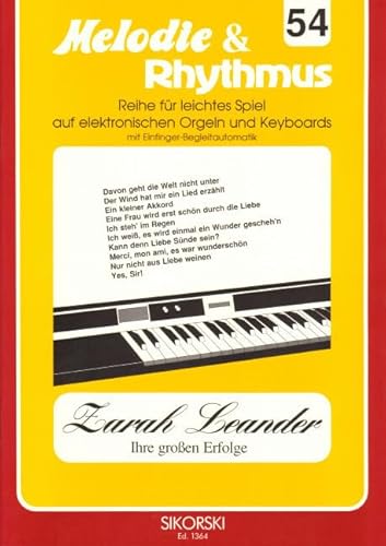Melodie & Rhythmus, Heft 54: Zarah Leander - Ihre großen Erfolge: Für leichtes Spiel auf Keyboards mit Einfinger-Begleitautomatik. keyboard. von BOOSEY