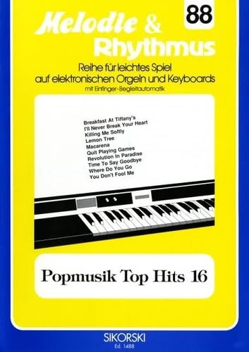Melodie & Rhythmus, Heft 88: Popmusik Top Hits 16: Für leichtes Spiel auf Keyboards mit Einfinger-Begleitautomatik. keyboard. Melodie & Rhythmus, Heft 88: Popmusik Top Hits 16: Für leichtes Spiel auf Keyboards mit Einfinger-Begleitautomatik. keyboard.