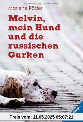 Melvin, mein Hund und die russischen Gurken Melvin, mein Hund und die russischen Gurken