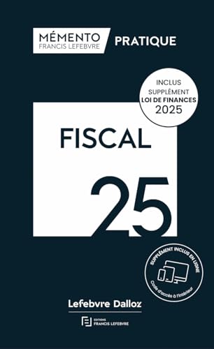 Mémento Fiscal 2025: Avec le supplément spécial loi de finances von LEFEBVRE