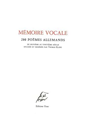 Mémoire vocale: 200 poèmes allemands du huitième au vingtième siècle stockés et modérés par Thomas Kling von UNES