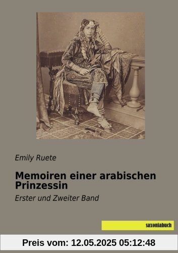Memoiren einer arabischen Prinzessin: Erster und Zweiter Band