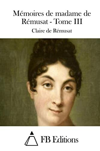 Mémoires de madame de Rémusat - Tome III
